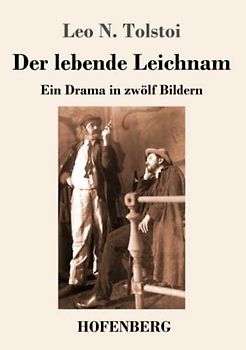 Der lebende Leichnam: Ein Drama in zwölf Bildern