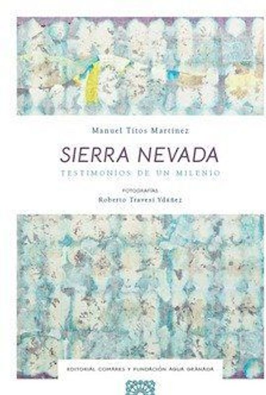 Sierra Nevada : testimonios de un milerio