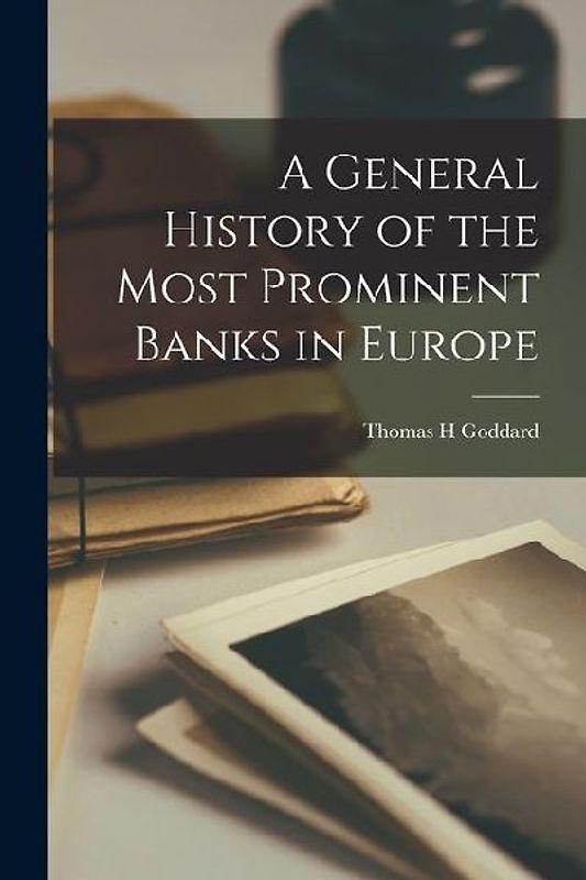 A General History of the Most Prominent Banks in Europe