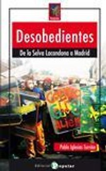 Desobedientes : de Chiapas a Madrid
