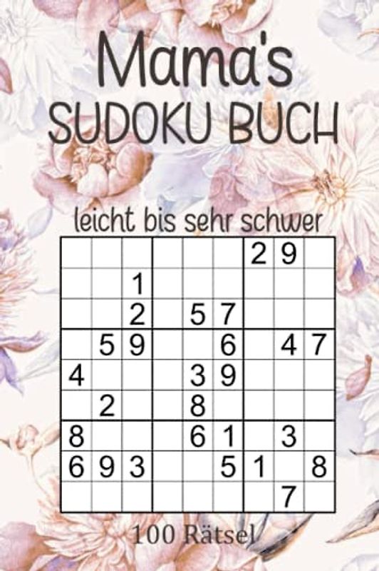 Mama's Sudoku Buch - 100 Rätsel - Leicht bis Sehr Schwer: Großdruck Rätselbuch - Geschenke für Mama