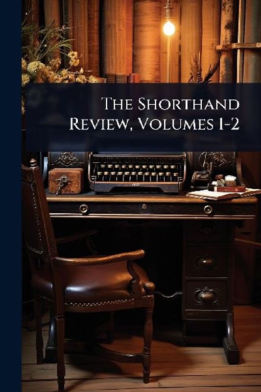 The Shorthand Review, Volumes 1-2