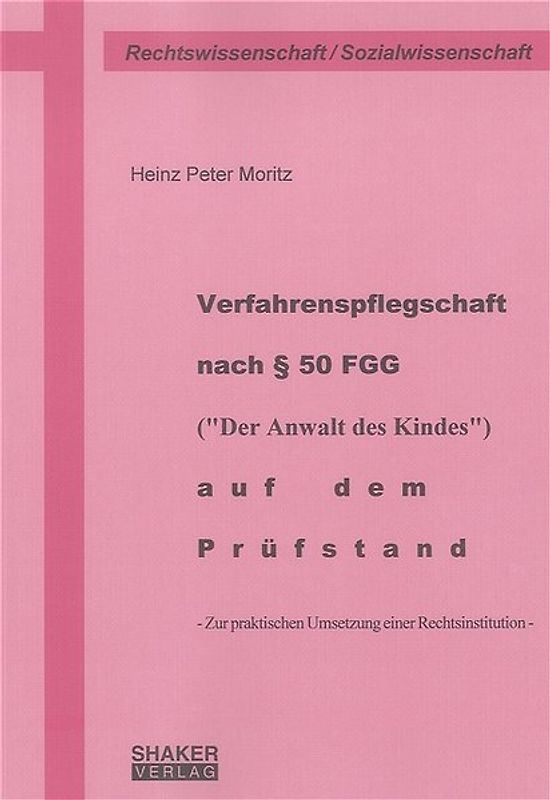 Verfahrenspflegschaft nach § 50 FGG ("Der Anwalt des Kindes") auf dem Prüfstand