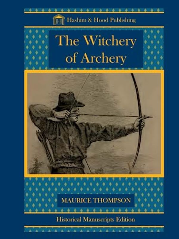 THE WITCHERY OF ARCHERY: ANNOTATED