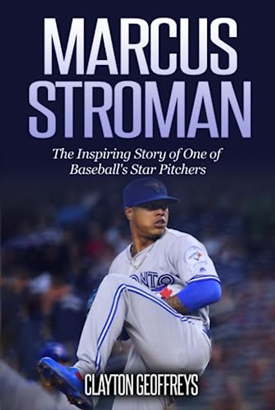 Marcus Stroman: The Inspiring Story of One of Baseball's Star Pitchers (Baseball Biography Books)
