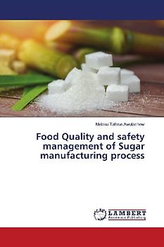 Food Quality and safety management of Sugar manufacturing process