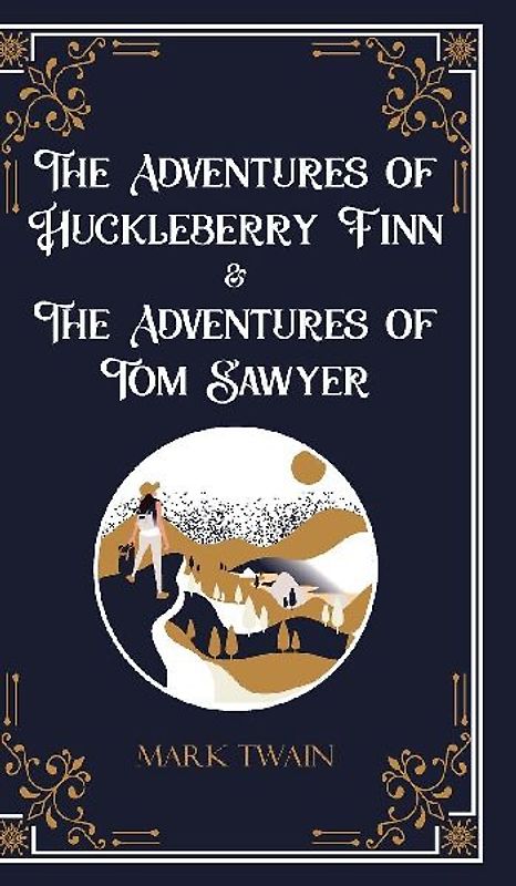 The Adventures of Huckleberry Finn & The Adventures of Tom Sawyer