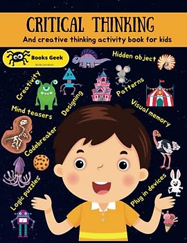 critical thinking workbook for kids activity book for clever kids: brain games for clever kids and thinking activities for kids critical thinking workbook for kids