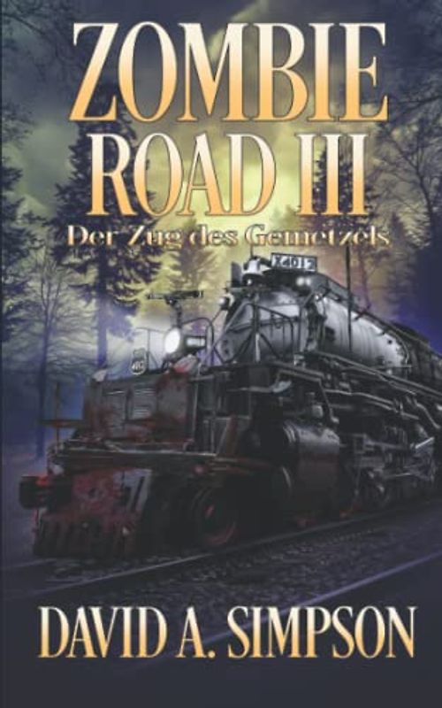 Zombie Road III: Der Zug des Gemetzels (Zombie Road German, Band 3)
