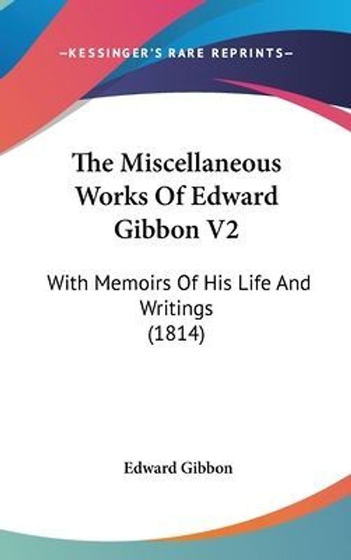 The Miscellaneous Works Of Edward Gibbon V2