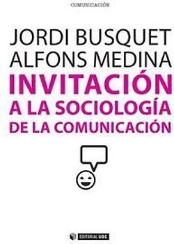 Invitación a la sociología de la comunicación