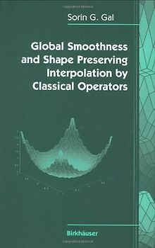 Global Smoothness and Shape Preserving Interpolation by Classical Operators