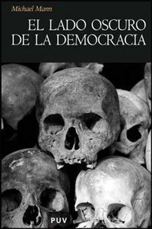 El lado oscuro de la democracia : un estudio sobre la limpieza étnica