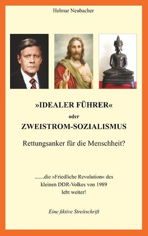 "Idealer Führer" oder Zweistrom-Sozialismus - Rettungsanker für die Menschheit?