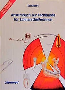 Arbeitsbuch zur Fachkunde für Zahnarzthelferinnen. Schülerausgabe