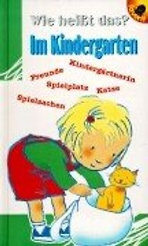 Wie heisst das? Im Kindergarten