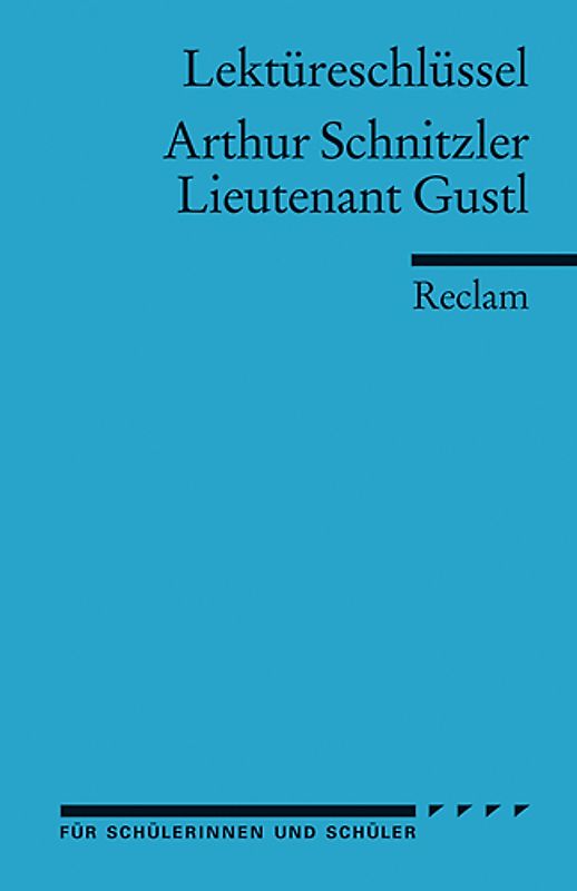 Lektüreschlüssel zu Arthur Schnitzler: Lieutenant Gustl
