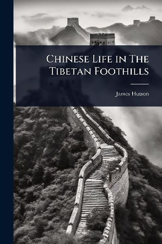 Chinese Life in The Tibetan Foothills