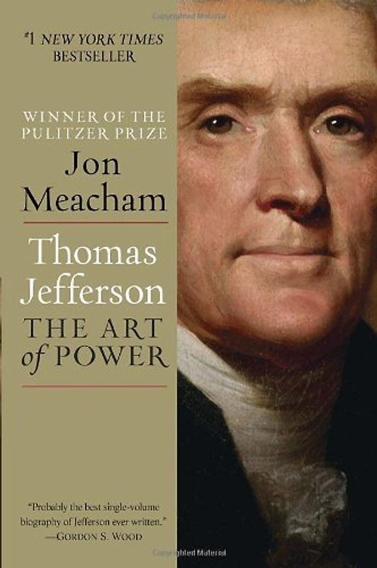 Thomas Jefferson: The Art of Power - Meacham, Jon