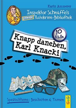 Inspektor Schnüffels Ratekrimi-Bibliothek - Knapp daneben, Karl Knacki