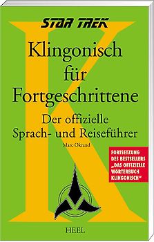 Star Trek: Klingonisch für Fortgeschrittene. Der Offizielle Sprach- und Reiseführer