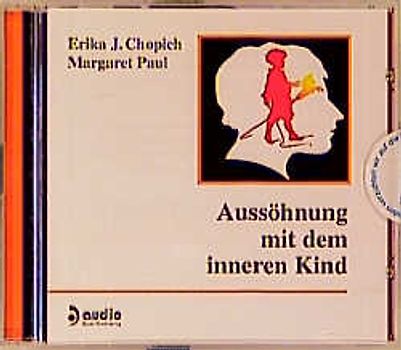Aussöhnung mit dem inneren Kind. Ausgewählte Texte aus dem "Arbeitsbuch zur Aussöhnung mit dem inneren Kind", mit Musikuntermalung