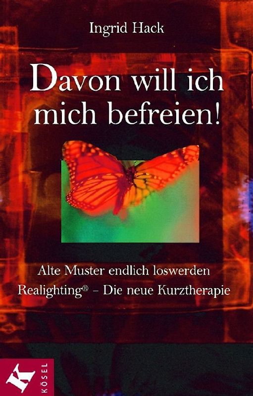 Davon will ich mich befreien!. Alte Muster endlich loswerden. Realighting - Die neue Kurztherapie