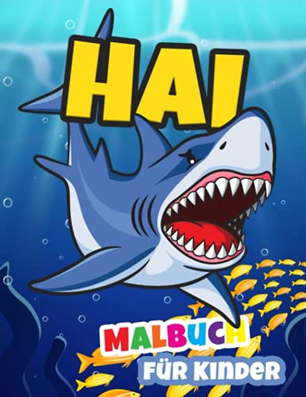 Hai Malbuch für Kinder: Einfache und Lustige Haie Malvorlagen für Kinder, Jungen und Mädchen im Alter von 2-8 Jahren. (Perfekte Geschenkidee für Kinder!)