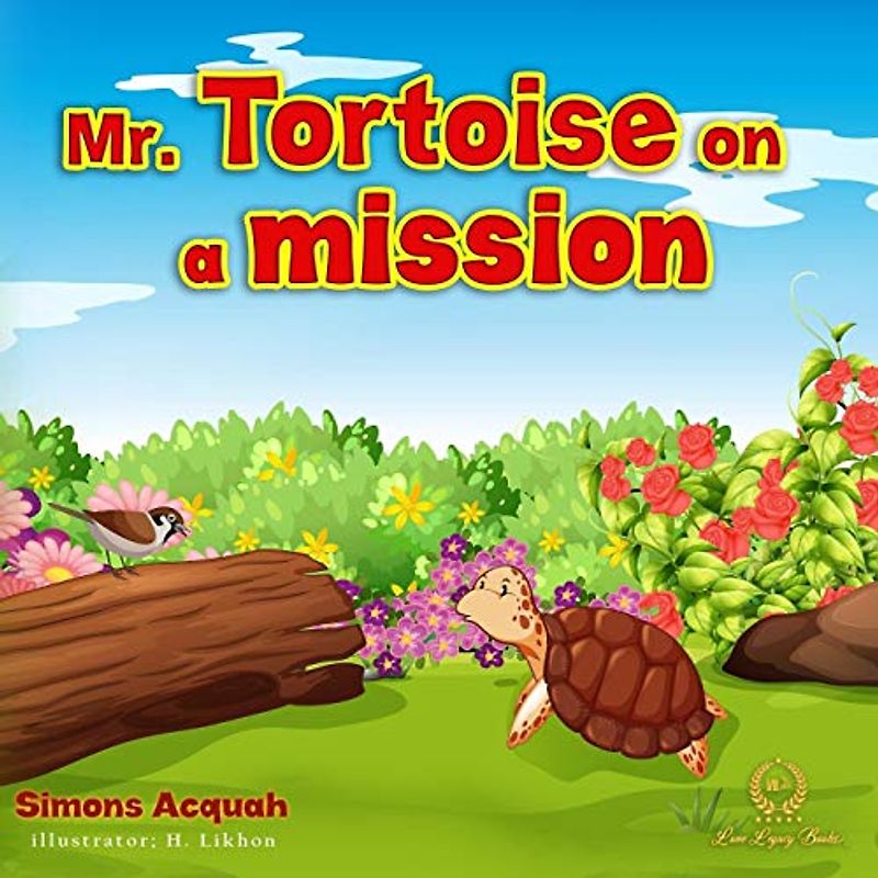 Mr. Tortoise on a Mission: A Folktale lesson on kindness and Forgiveness for kids. (Folktale adventure series, Band 3)