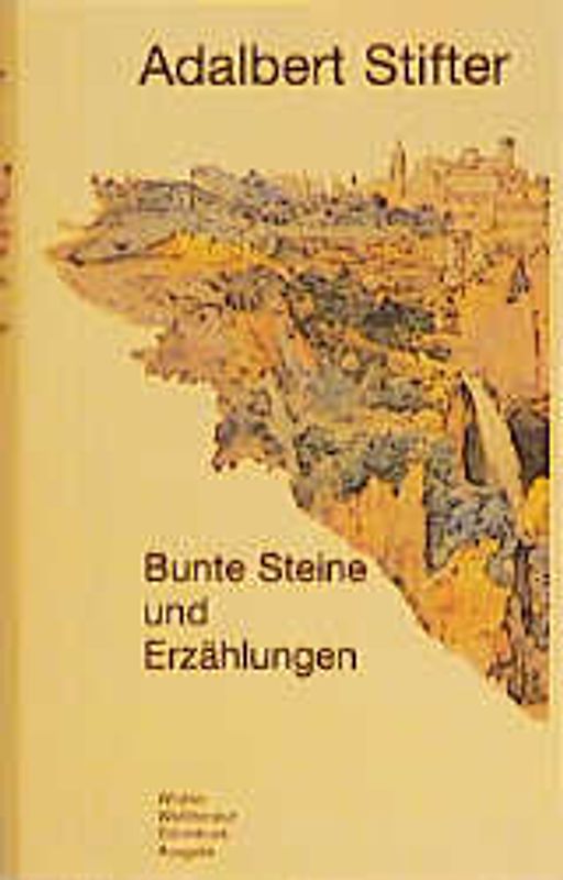 Adalbert Stifter. Bunte Steine und Erzählungen