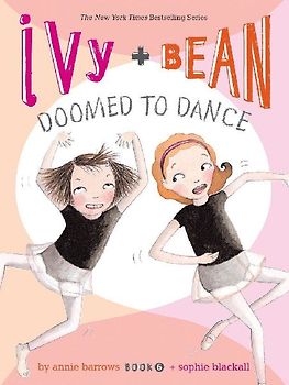 Ivy + Bean Doomed to Dance
