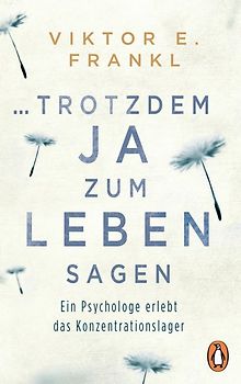 ... trotzdem Ja zum Leben sagen