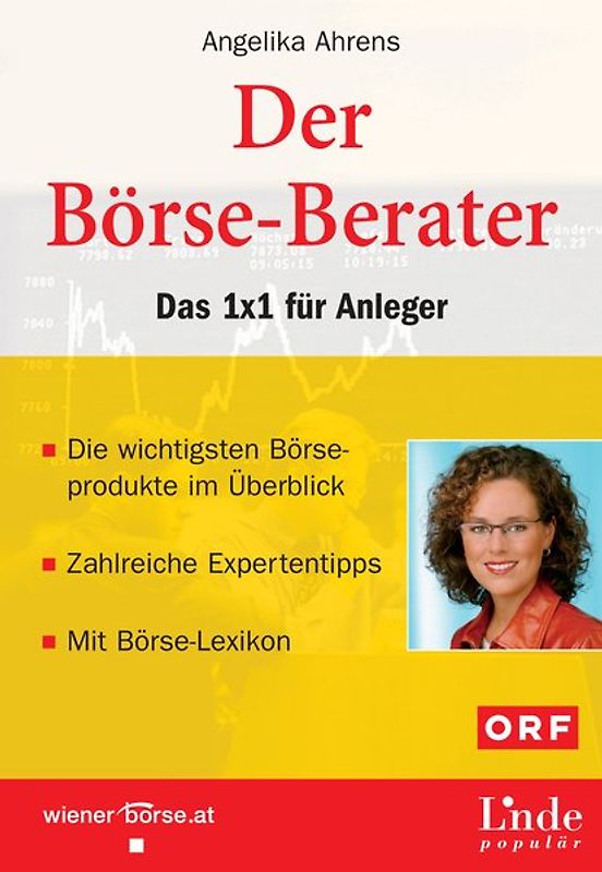 Der Börse-Berater. Das 1 x 1 für Anleger. Die wichtigsten Börseprodukte im Überblick. Zahlreiche Expertentipps. Mit Börse-Lexikon