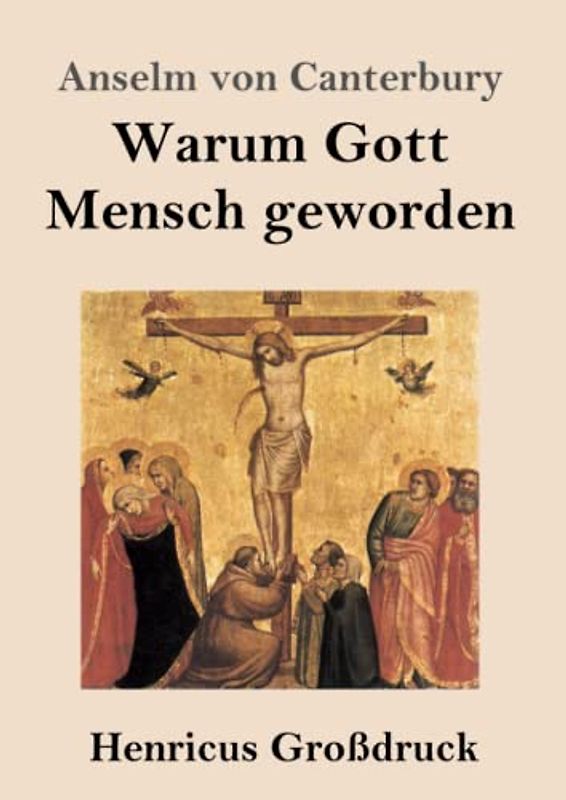 Warum Gott Mensch geworden (Großdruck)