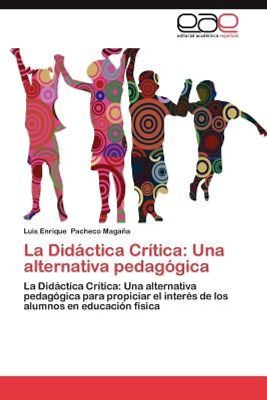 La Didáctica Crítica: Una alternativa pedagógica