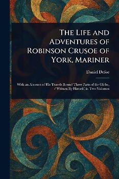 The Life and Adventures of Robinson Crusoe of York, Mariner