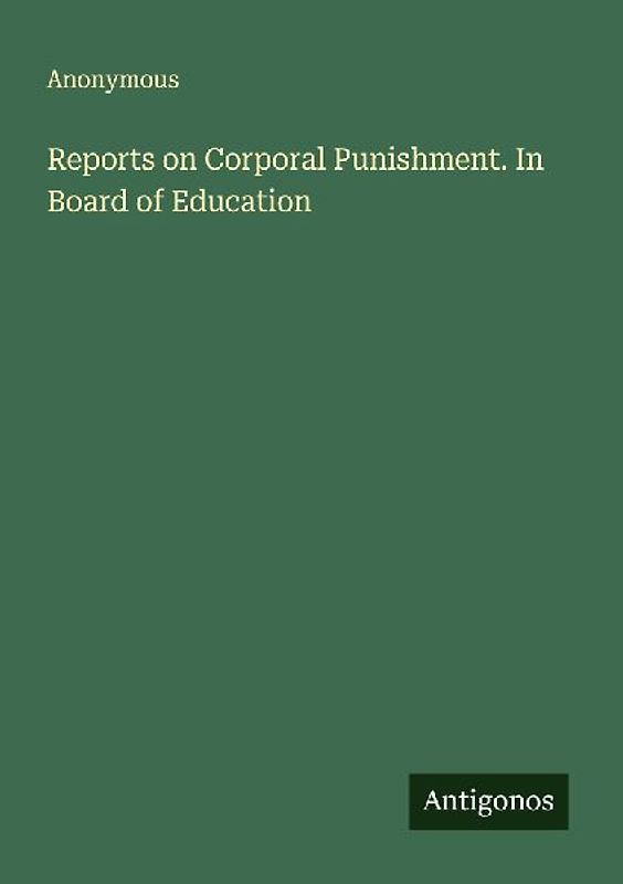 Reports on Corporal Punishment. In Board of Education