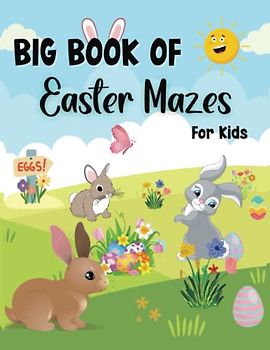 The Big Book of Easter Mazes for Kids: Easter Basket Stuffer | Maze Puzzle Activity Book for Children Ages 4-8