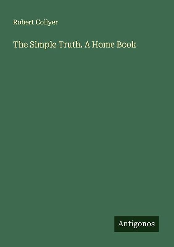 The Simple Truth. A Home Book
