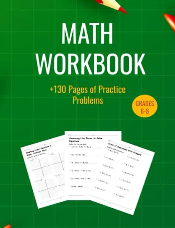 Math Workbook Grades 6-8: Easy Learning Worksheets - With Answer Key, (Exponents, Square & Cube Roots, Scientific Notation...Integers), +130 Days of Practice Problems
