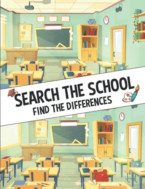 Search The School, Find The Differences: Spot The Differences Search And Find Fun Activity Books For Kids Ages 7-9