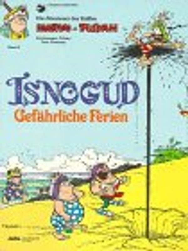 Isnogud / Gefährliche Ferien
