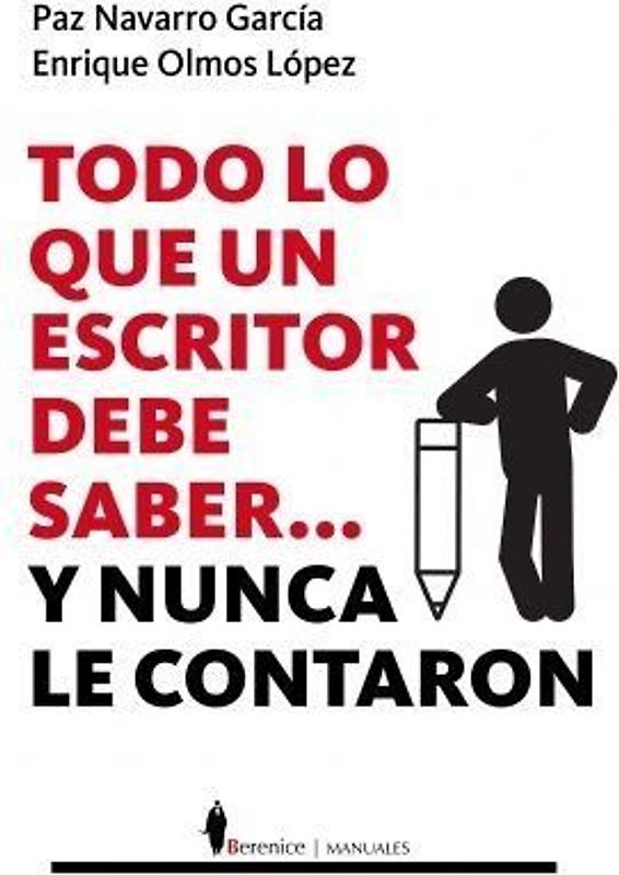 Todo Lo Que Un Escritor Tiene Que Saber... Y Nunca Le Contaron
