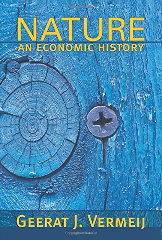 Nature: An Economic History - Geerat J. Vermeij