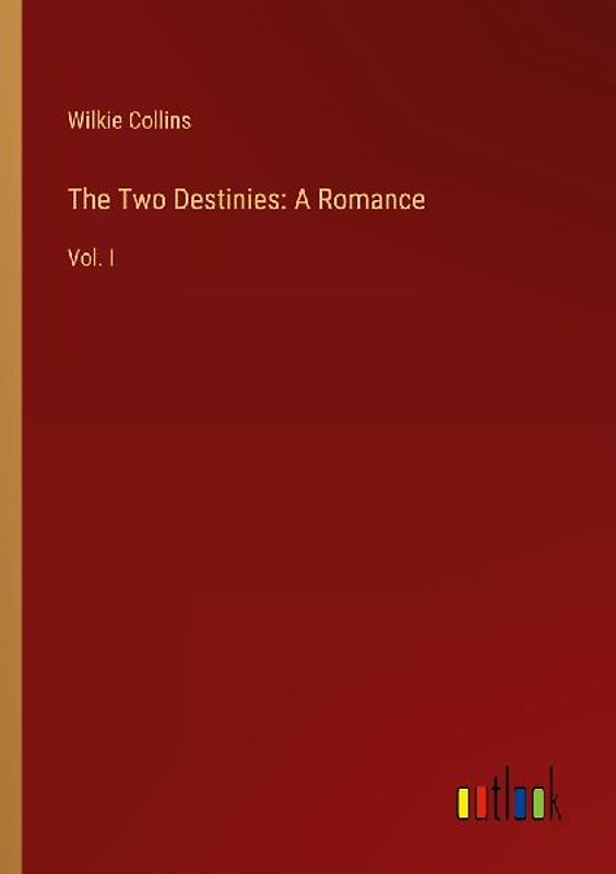 The Two Destinies: A Romance