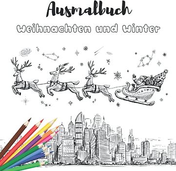 Ausmalbuch Weihnachten und Winter: Malbuch für Jugendliche und Erwachsene zum Entspannen und kreativ sein im Winter
