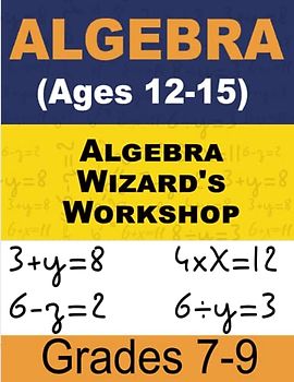 Advanced Algebra for Young Minds Math For Kids: Interactive Math Workbook (Ages 12-15)
