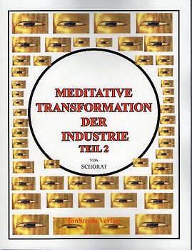 Meditative Transformation Der Industrie Teil 2