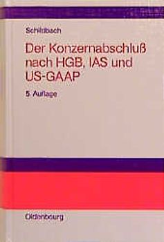 Der Konzernabschluß nach HGB, IAS und US-GAAP