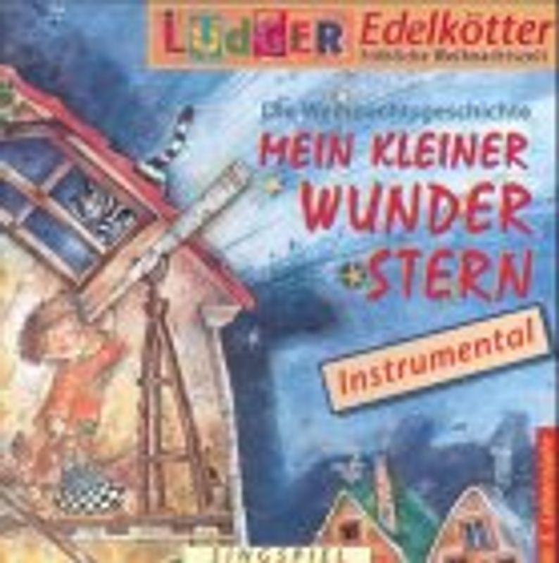 Mein kleiner Wunderstern. Singspiel. Instrumental zum mitsingen. Ab 2 Jahren